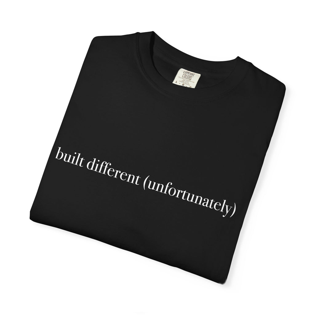 Built Different (Unfortunately)